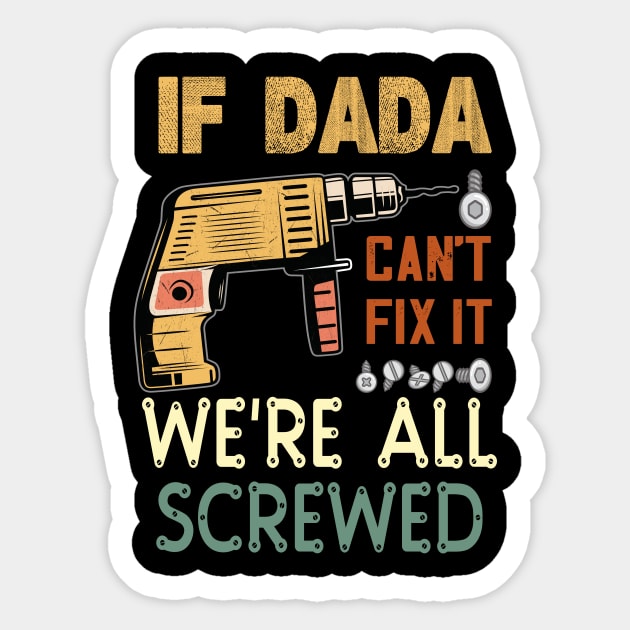 if dada cant fix it we are all screwed.fathers day gift Sticker by DODG99